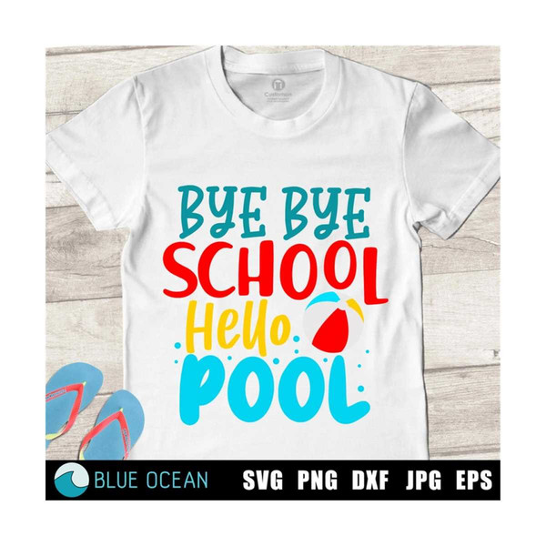 MR-13102023224525-bye-bye-school-hello-pool-svg-summer-vacations-svg-hello-image-1.jpg