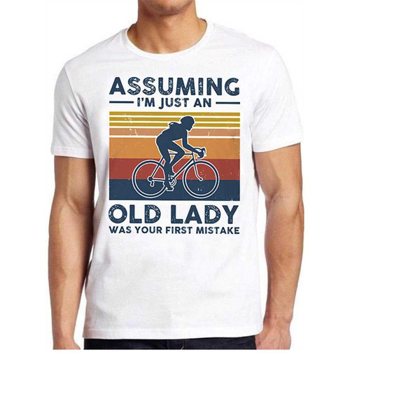 MR-1410202312447-assuming-im-just-an-old-lady-bicycle-funny-slogan-saying-image-1.jpg