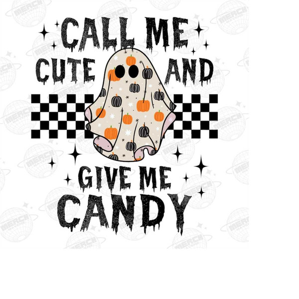 MR-14102023142134-call-me-cute-give-me-candy-png-halloween-png-file-halloween-image-1.jpg