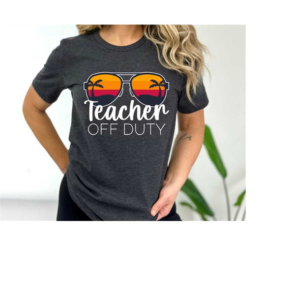 MR-171020239558-teacher-off-duty-shirt-end-of-the-year-shirt-last-day-of-image-1.jpg