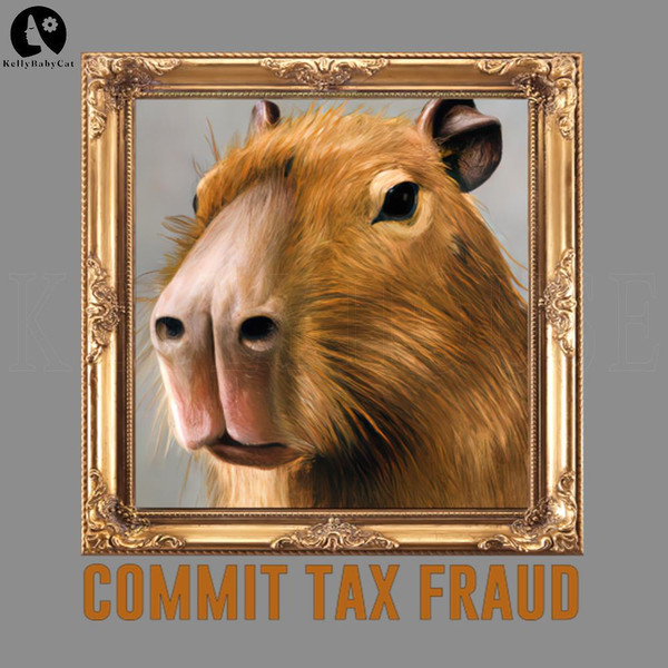 KLA1377-Commit Tax Fraud Capybara Meme PNG, Digital Download.jpg