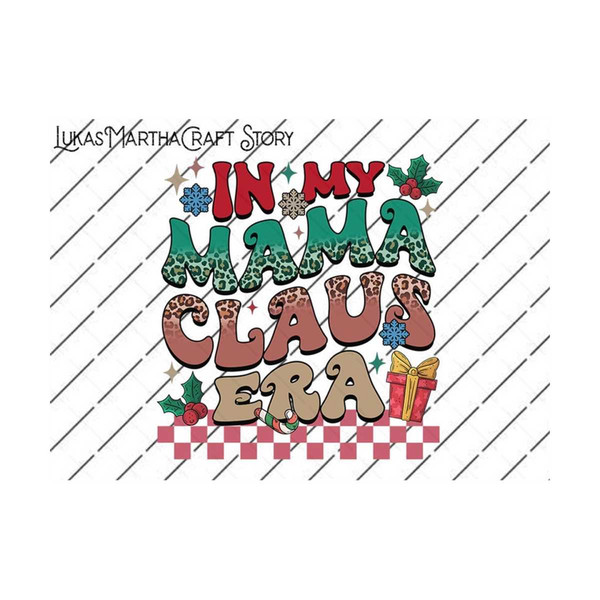 MR-1810202316484-in-my-mama-claus-era-png-in-my-mama-era-png-christmas-gift-image-1.jpg