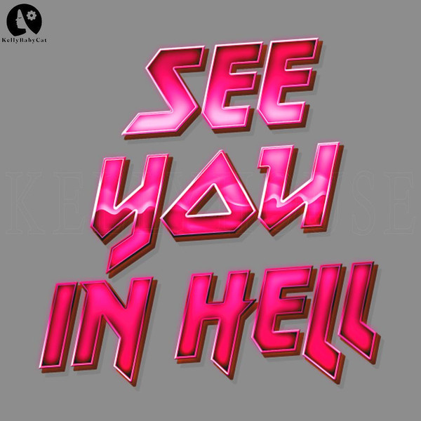KLA916-See You In Hell PNG, Digital Download.jpg