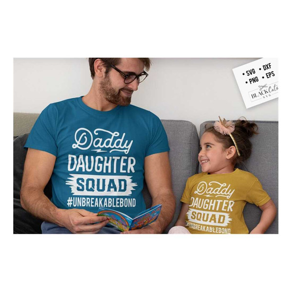 MR-191020238248-daddy-daughter-squad-svg-unbreakable-bond-svg-daddy-and-me-image-1.jpg