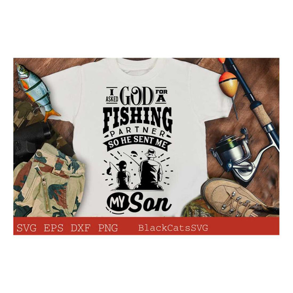 MR-191020239148-i-asked-god-for-a-fishing-partner-svg-he-sent-me-my-son-svg-image-1.jpg