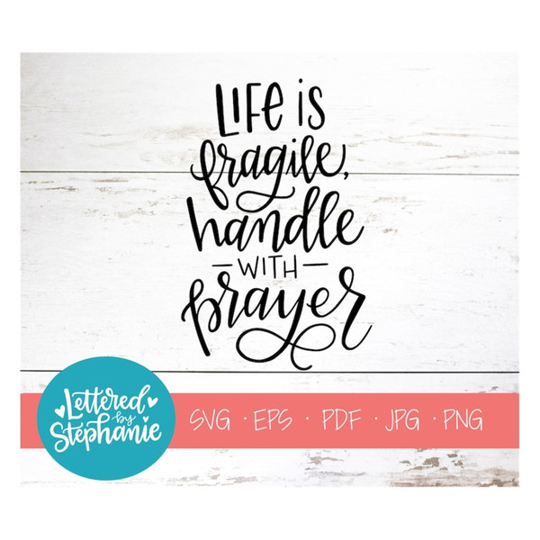 MR-19102023104033-life-is-fragile-handle-with-prayer-svg-cut-file-christian-image-1.jpg