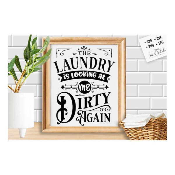 MR-19102023134927-the-laundry-is-looking-at-me-dirty-again-svg-laundry-room-image-1.jpg