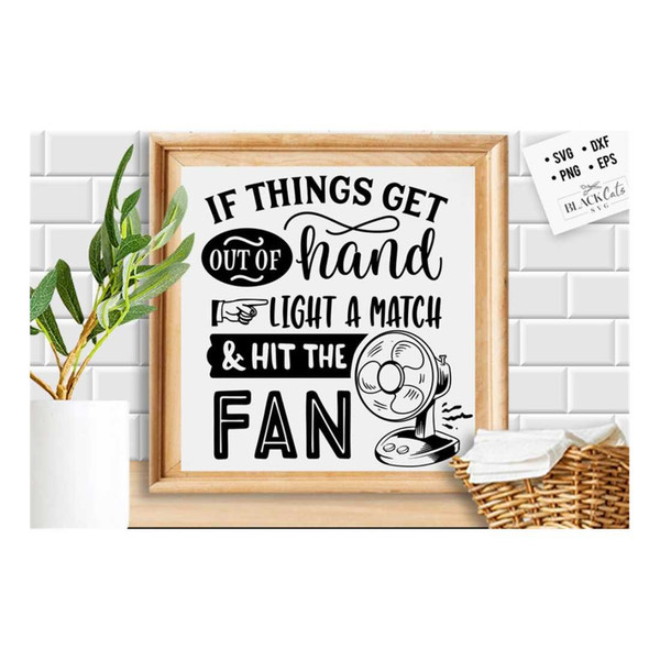 MR-19102023154939-if-things-get-out-of-hand-light-a-match-svg-bathroom-svg-image-1.jpg