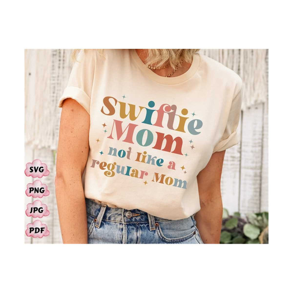 MR-1910202319022-swiftie-mom-shirt-svg-png-mothers-day-svg-not-like-other-image-1.jpg