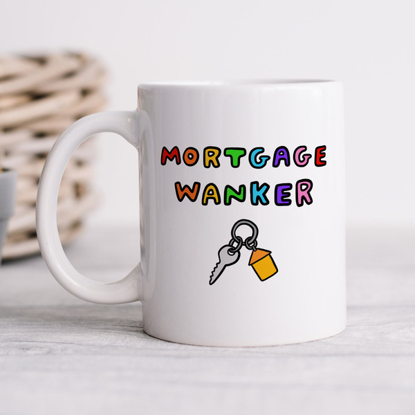 Mortgage Wanker Mug - Personalised Gift, Funny New Home Gift, Housewarming, First Home, New Homeowner, Mortgage, Housewarming Gift - 1.jpg