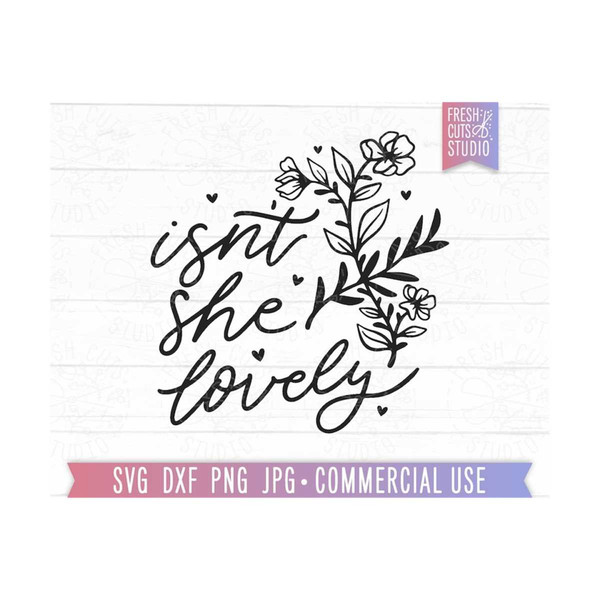 2210202315419-isnt-she-lovely-svg-pretty-quote-cut-file-cricut-image-1.jpg