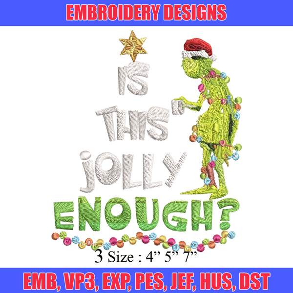 Grinch Is this jolly enough Noel merry christmas Embroidery design, Grinch Embroidery, Logo shirt, Digital download.jpg