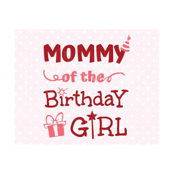 23102023115638-birthday-svg-mommy-of-the-birthday-girl-svg-cut-file-cricut-image-1.jpg