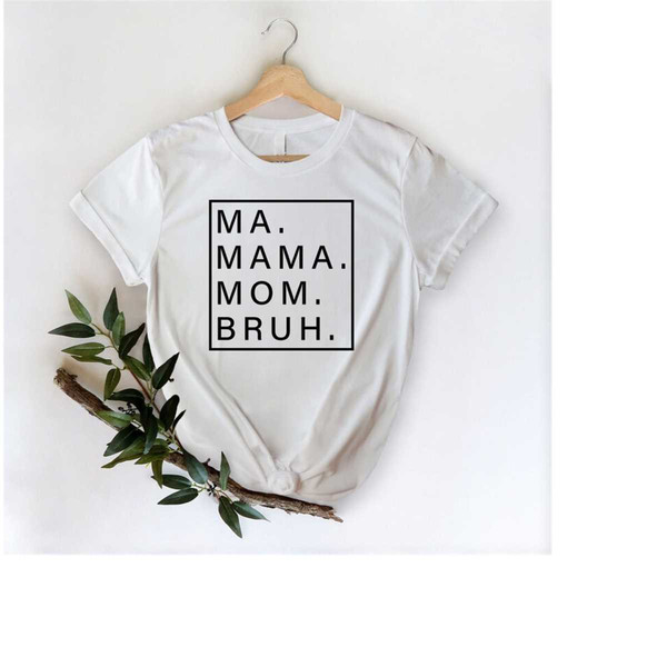 MR-23102023141620-ma-mama-mom-bruh-shirt-mother-shirt-mothers-day-image-1.jpg