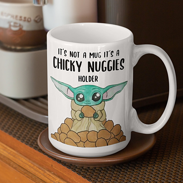 Baby Yoda Coffee Mug, Its A Chicky Nuggies Holder Mug, Cute - Inspire Uplift