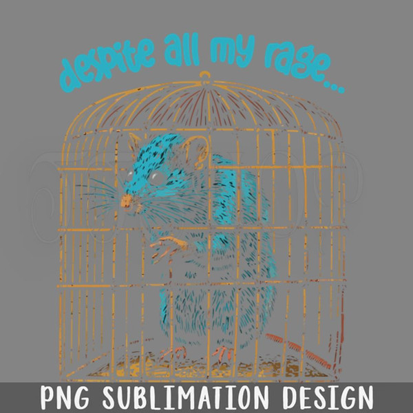 DMCC752-Despite All My Rage Im Still Just A Rat In A Cage PNG Download.jpg