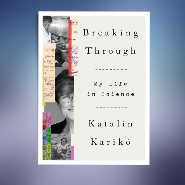 Breaking Through My Life in Science (Katalin Karikó).jpg