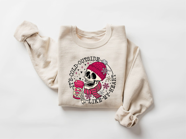 It's Cold Outside Like My Heart Skeleton Sweatshirt, Funny Valentines Shirt, Skull Valentines Sweatshirt, Valentine's Day Sweatshirt - 4.jpg