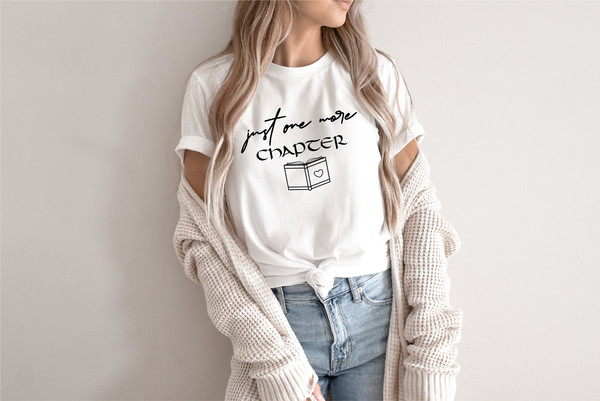 Just One More Chapter, Reading Shirt, Book Lover Shirt, Librarian Shirts, Teacher Book Shirt ,Book Lover Gift, Reading Shirt - 3.jpg