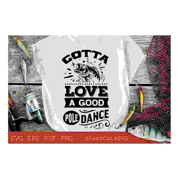 MR-24102023154011-gotta-love-a-good-pole-dance-svg-fishing-poster-svg-fish-image-1.jpg