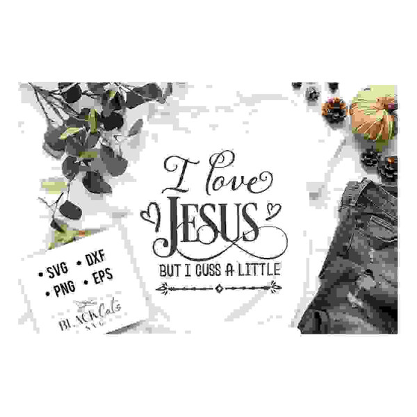 MR-24102023162347-i-love-jesus-but-i-cuss-a-little-svg-bible-svg-bible-verse-image-1.jpg