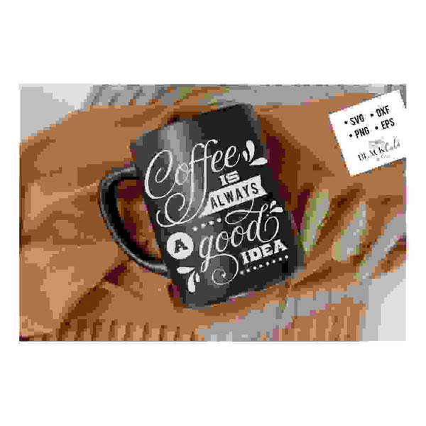 MR-24102023163138-coffee-is-always-a-good-idea-svg-coffee-bar-poster-svg-image-1.jpg