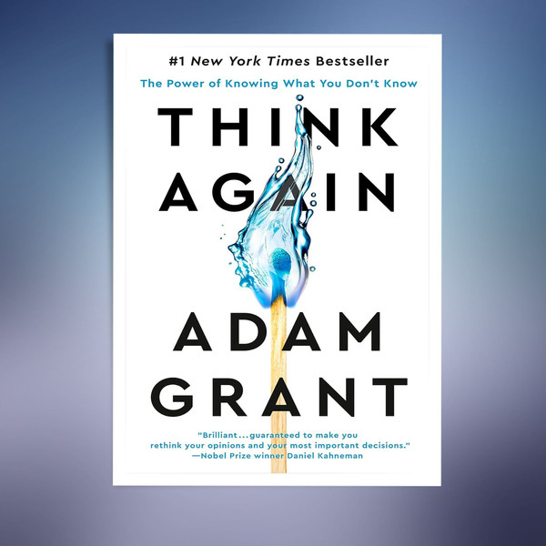 Think Again The Power of Knowing What You Dont Know (Adam Grant).jpg