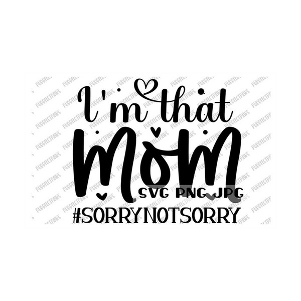 25102023102152-im-that-mom-sorrynotsorry-funny-svg-mom-life-image-1.jpg