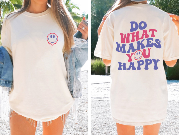 Do What Makes You Happy Comfort Colors Shirt, Happy Shirt, Quote Shirt, Women Oversized Shirt, Oversized Shirt, Quote Shirt, Smile Shirt - 2.jpg