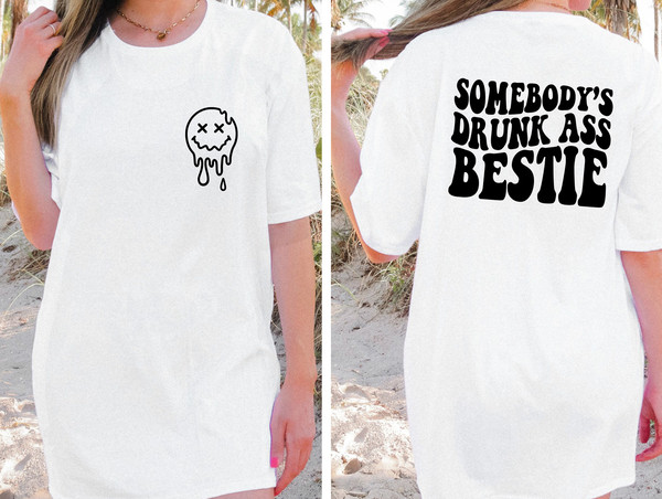 Somebody's Drunk Ass Bestie Comfort Colors Shirt, Funny Best Friend Shirt, Drunk Shirt, BFF Shirt, Girlfriend Gifts, Funny Aesthetic Shirt - 1.jpg