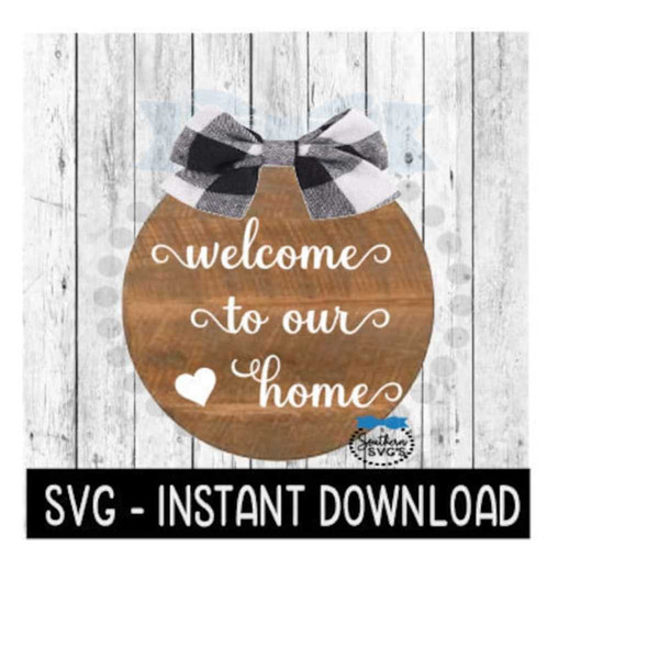 25102023142839-welcome-to-our-home-svg-svg-for-wood-round-sign-farmhouse-image-1.jpg