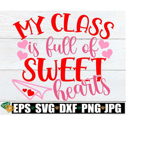 25102023184914-my-class-is-full-of-sweethearts-teachers-valentines-day-image-1.jpg