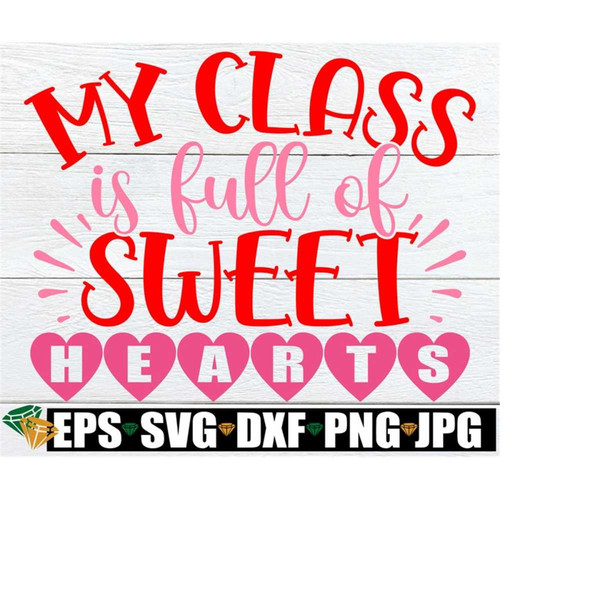 25102023185038-my-class-is-full-of-sweethearts-teachers-valentines-day-image-1.jpg