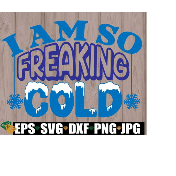 25102023234422-im-so-freaking-cold-i-hate-the-snow-svg-i-hate-winter-image-1.jpg