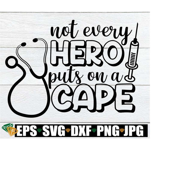 25102023235342-not-every-heroe-puts-on-a-cape-nurse-svg-healthcare-svg-image-1.jpg