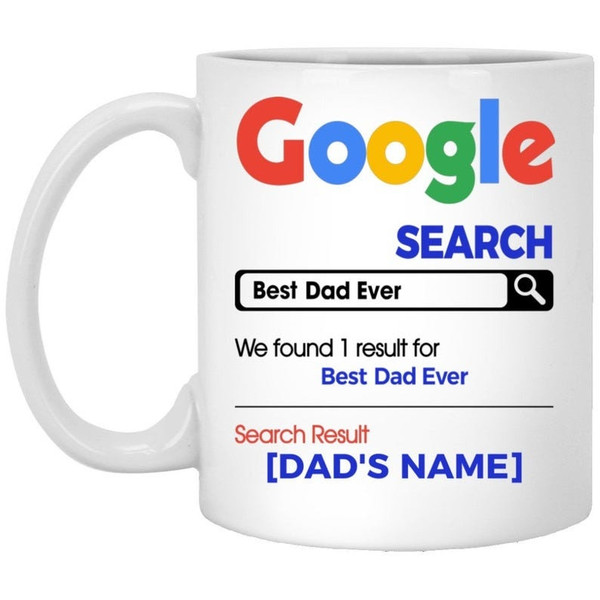 Coffee Mug 11 oz-15oz  Dad Funny  Birthday Fathers Day Gifts  CUSTOM Google Search Mug Best DAD Ever  Coffee Mug - 1.jpg