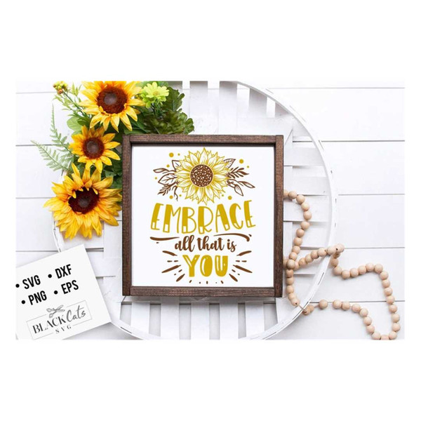 MR-2610202315138-embrace-all-that-is-you-svg-sunflower-svg-sunflower-quotes-image-1.jpg