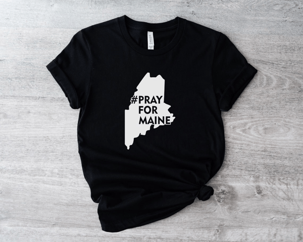 Pray for Maine shirt, Lewiston  Support shirt, Lewiston Unity shirt, Maine Love shirt.jpg