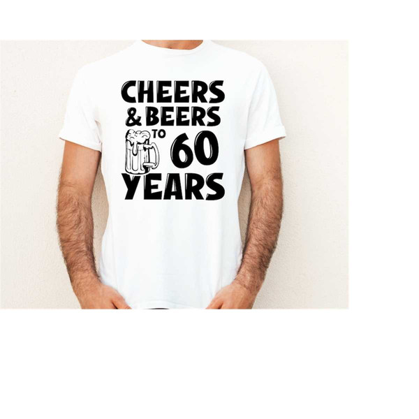 MR-2710202314055-cheers-and-beers-to-60-years-svg-funny-beer-shirt-for-image-1.jpg