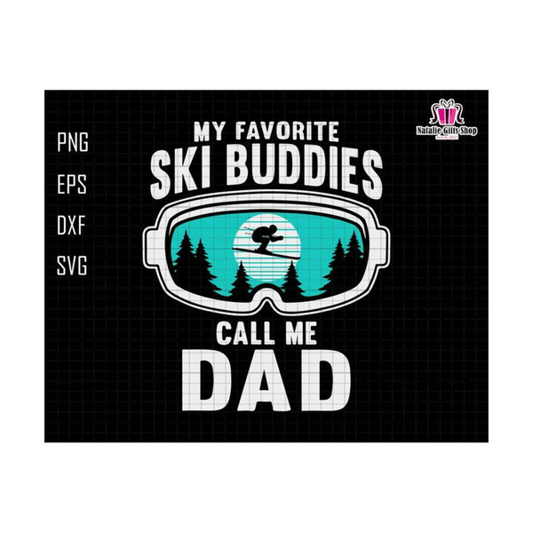 27102023173331-my-favorite-ski-buddies-call-me-dad-svg-ski-buddies-svg-image-1.jpg