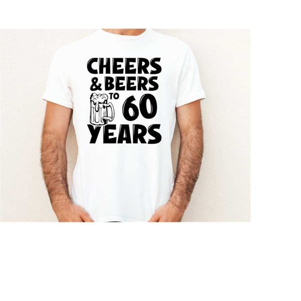 MR-281020237565-cheers-and-beers-to-60-years-svg-funny-beer-shirt-for-image-1.jpg