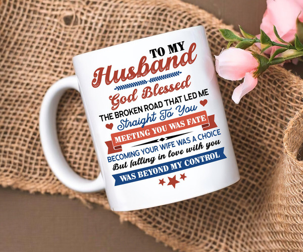 To My Husband Coffee Mug, Anniversary Gift Mug From Wife, Wedding Anniversary Gift Mug For Husband, Funny Quote Mugs - 1.jpg