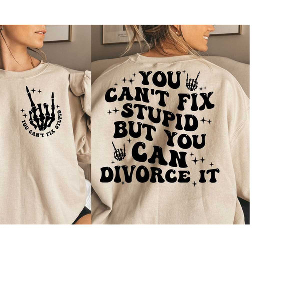 MR-301020239947-you-cant-fix-stupid-but-you-can-divorce-it-svg-cant-image-1.jpg