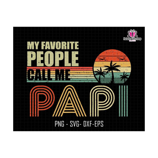 3010202395510-my-favorite-people-call-me-papi-svg-fathers-day-svg-image-1.jpg