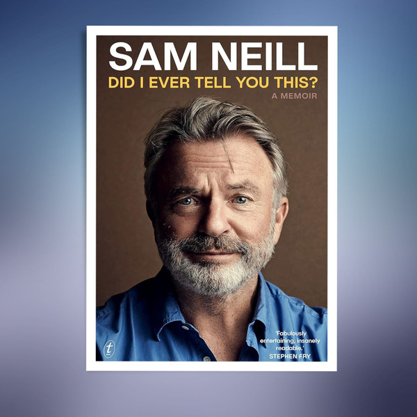 Did I Ever Tell You This A Memoir (Sam Neill).jpg