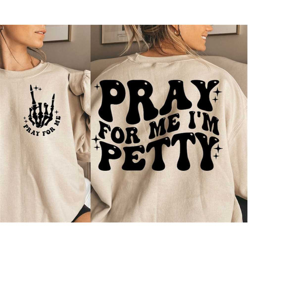 MR-31102023111929-pray-for-me-im-petty-png-svg-cutting-file-funny-image-1.jpg