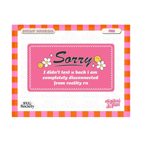 31102023163645-sorry-i-didnt-text-you-back-png-sticker-png-sublimation-image-1.jpg