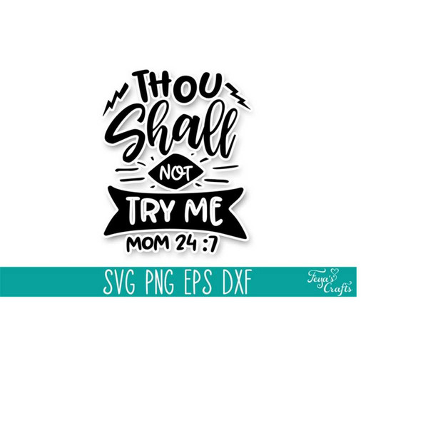 MR-31102023175316-thou-shall-not-try-me-svg-cut-file-momlife-svg-mood-svg-image-1.jpg