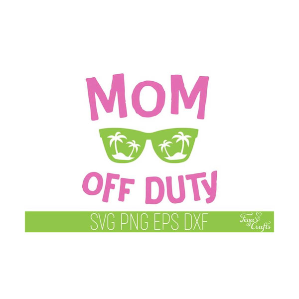 111202314726-mom-off-duty-svg-mom-svg-summer-svg-mom-off-duty-cricut-image-1.jpg