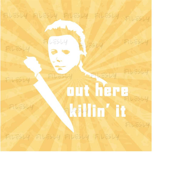 MR-1112023151523-out-here-killin-it-svg-michael-myers-svg-michael-myers-image-1.jpg